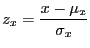 $\displaystyle z_x = \frac{x - \mu_x}{\sigma_x}$