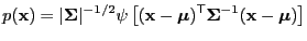 $\displaystyle p({\bf x}) = \vert{\boldsymbol \Sigma}\vert^{-1/2} \psi \left[ ({...
...mbol \mu})^{\sf T}{\boldsymbol \Sigma}^{-1} ({\bf x}-{\boldsymbol \mu}) \right]$