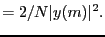 $\displaystyle = 2/N \vert y(m) \vert^2.$